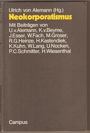 Bild des Verkufers fr Neokorporatismus. (Mit Beitrgen von U. v. Alemann, K. v. Beyme, J. Esser u. a.). zum Verkauf von Antiquariat Neue Kritik