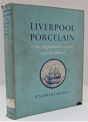 Seller image for Liverpool Porcelain of the Eighteenth Century and Its Makers for sale by The Bookmonger