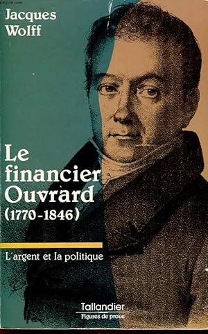 Seller image for Le financier Ouvrard ( 1770-1846 ).L'argent et la politique. for sale by Librairie FAUGUET