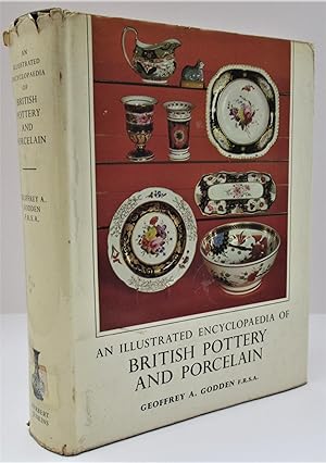 An Illustrated Encyclopaedia of British Pottery and Porcelain