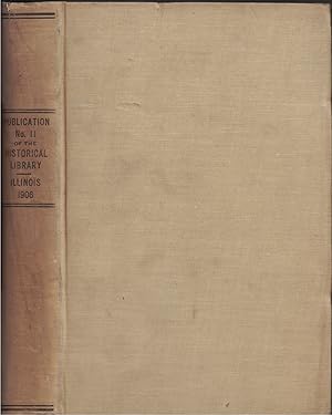 Bild des Verkufers fr Transactions of the Illinois State Historical Society for the Year 1906; Seventh Annual Meeting of the Society, Springfield, Ill., January 24-25, 1906: Publication No. Eleven of the Illinois State Historical Library zum Verkauf von Crossroad Books