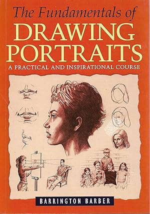 Bild des Verkufers fr The Fundamentals of Drawing Portraits: A Practical and Inspirational Course zum Verkauf von Trinders' Fine Tools