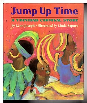 JUMP UP TIME: A Trinidad Carnival Story.