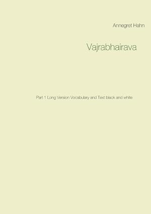 Image du vendeur pour Vajrabhairava : Part 1 Long Version Vocabulary and Text black and white mis en vente par AHA-BUCH GmbH