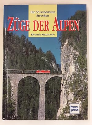 Bild des Verkufers fr Zge der Alpen. Die 55 schnsten Strecken. Mit 357 Abb. zum Verkauf von Der Buchfreund