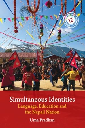 Seller image for Simultaneous Identities : Language, Education, and the Nepali Nation for sale by GreatBookPricesUK