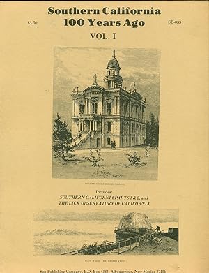 Bild des Verkufers fr Southern California 100 Years Ago Vol. I - Including Southern California Parts 1 & 2, and The Lick Observatory of California zum Verkauf von Don's Book Store