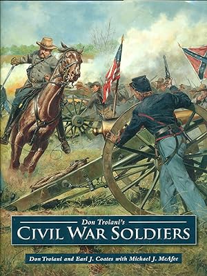 Seller image for Don Troiani's Civil War Soldiers for sale by Don's Book Store