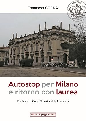 Seller image for Autostop per Milano e ritorno con laurea. Da Isola di Capo Rizzuto al Politecnico for sale by Libro Co. Italia Srl