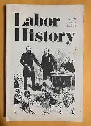 Bild des Verkufers fr Labor History: Volume 17, Number 4, Fall 1976 zum Verkauf von Exchange Value Books