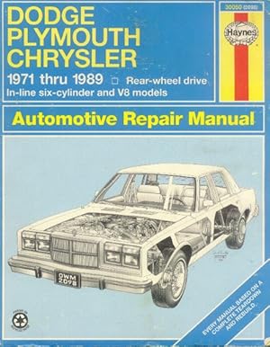 Seller image for Dodge Plymouth Chrysler Automotive Repair Manual: 1971 Thru 1989 Rear-wheel Drive In-line Six-Cylinder and V8 Models for sale by Paperback Recycler