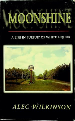 Seller image for Moonshine: A Life in Pursuit of White Liquor (A Ruminator Find) for sale by Epilonian Books