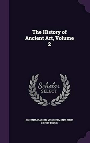 Bild des Verkufers fr The History of Ancient Art, Volume 2 zum Verkauf von WeBuyBooks