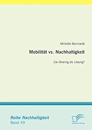 Bild des Verkufers fr Mobilitt vs. Nachhaltigkeit: Car-Sharing als Lsung? zum Verkauf von WeBuyBooks