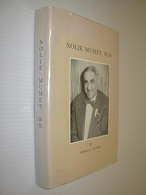 Imagen del vendedor de Nolie Mumey, M.D., 1891-1984: Surgeon, Aviator, Author, Philosopher an Humanitarian a la venta por Black and Read Books, Music & Games