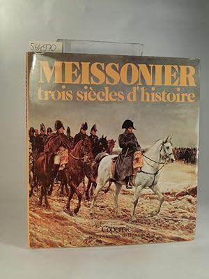 Imagen del vendedor de Meissonier, trois siecles d'histoire (Peintres Tmoins His) a la venta por ANTIQUARIAT Franke BRUDDENBOOKS