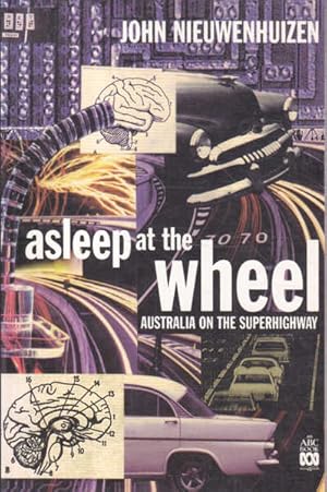 Seller image for Asleep at the Wheel: Australia on the Superhighway for sale by Goulds Book Arcade, Sydney