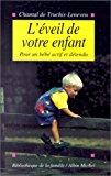 Seller image for L'veil De Votre Enfant : Pour Un Bb Actif Et Dtendu for sale by RECYCLIVRE