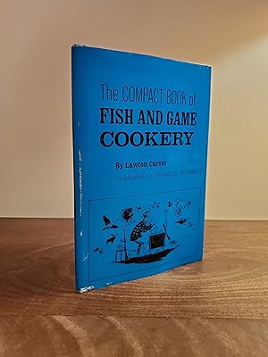 Seller image for The Compact Book of Fish and Game Cookery - LRBP for sale by Little River Book Peddlers