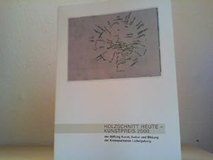 Bild des Verkufers fr Holzschnitt heute - Kunstpreis 2000 der Stiftung Kunst, Kultur und Bildung der Kreissparkasse Ludwigsburg. Katalog zur Ausstellung. zum Verkauf von Antiquariat im Schloss