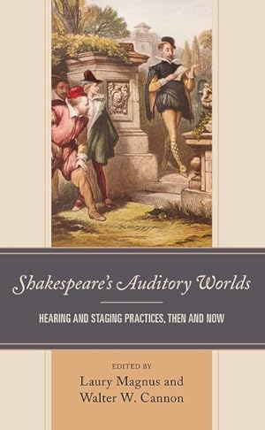 Seller image for Shakespeare?s Auditory Worlds : Hearing and Staging Practices, Then and Now for sale by GreatBookPrices