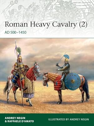 Image du vendeur pour Roman Heavy Cavalry : AD 500-1450 mis en vente par GreatBookPrices