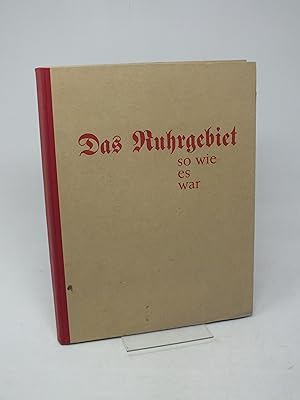 Bild des Verkufers fr Das Ruhrgebiet - so wie es war, Ein Bildband der Erinnerung zum Verkauf von Antiquariat Hans Wger