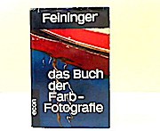 Bild des Verkufers fr Das Buch der Farbfotografie. Andreas Feininger. [bertr. aus d. Amerikan. von Walther Schwerdtfeger] zum Verkauf von Buchliebe-shop I Buchhandlung am Markt
