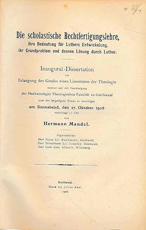 Bild des Verkufers fr Die scholastische Rechtfertigungslehre, ihre Bedeutung fr Luthers Entwickelung, ihr Grundproblem und dessen Lsung durch Luther. Dissertation, zum Verkauf von Fundus-Online GbR Borkert Schwarz Zerfa