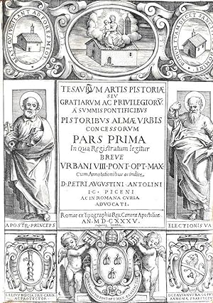 Tesaurum artis pistoriae seu gratiarum ac privilegiorum a summis pontificibus pistoribus almae vr...