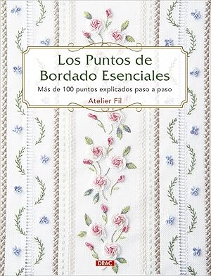 Los puntos de bordado esenciales Más de 100 puntos explicados paso a paso