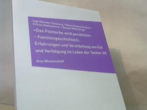 Bild des Verkufers fr Das Politische wird persnlich-Familiengeschichte (n) Erfahrung und Verarbeitung von Exil und Verfolgung im Leben der Tchter (II) zum Verkauf von BuchKaffee Vividus e.K.