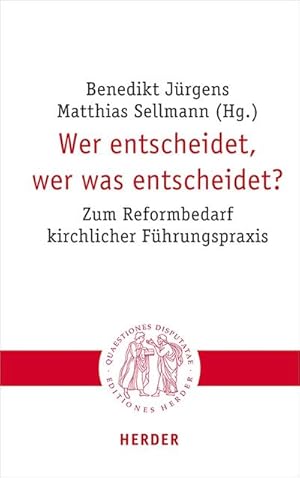 Immagine del venditore per Wer entscheidet, wer was entscheidet? : Zum Reformbedarf kirchlicher Fhrungspraxis venduto da AHA-BUCH GmbH