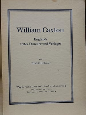 Seller image for William Caxton. Englands erster Drucker und Verleger. for sale by PlanetderBuecher