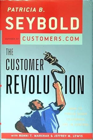 Imagen del vendedor de The Customer Revolution: How to Thrive When Customers Are in Control a la venta por Librodifaccia