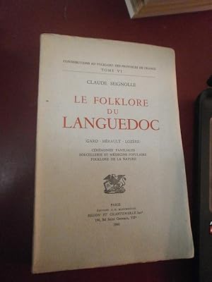 Image du vendeur pour Le folklore du Languedoc. (Gard-Herault-Lozere). Ceremonies familiales sorcellerie et medecine populaire folklore de la nature. mis en vente par Le livre de sable