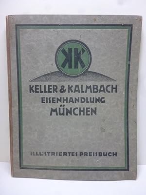 Illustriertes Preisbuch von Keller & Kalmbach Eisenhandlung, München. Ausgabe 1925.