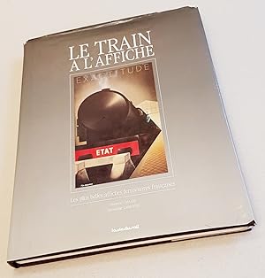 Le Train à L'Affiche: Les Plus Belles Affiches Ferroviaires Françaises