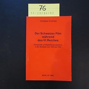 Bild des Verkufers fr Der Schweizer Film whrend des III. Reiches. Filmpolitik und Spielfilmproduktion in der Schweiz von 1933 - 1945. zum Verkauf von Bookstore-Online