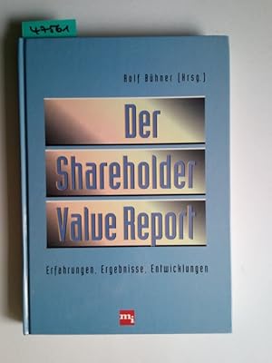 Der Shareholder-Value-Report : Erfahrungen, Ergebnisse, Entwicklungen Rolf Bühner (Hrsg.)