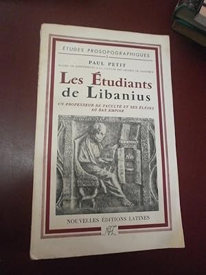 Les Etudiants de Libanius. Un professeur de faculté et ses élèves au Bas-Empire.