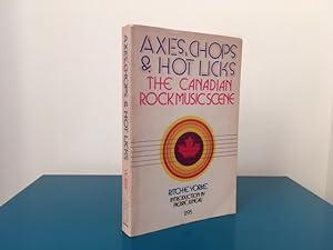 Seller image for Axes, Chops & Hot Licks. The Canadian Rock Music Scene for sale by Quinto Bookshop