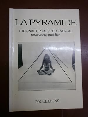 Seller image for La pyramide. Etonnante source d'nergie pour usage quotidien. for sale by Le livre de sable