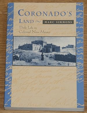 Bild des Verkufers fr Coronados's Land: Daliy Life in Colonial New Mexico. zum Verkauf von Antiquariat Gallenberger