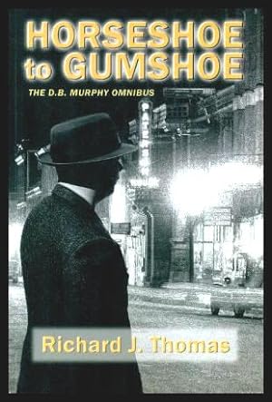 Seller image for HORSESHOE TO GUMSHOE - The D. B. Murphy Omnibus for sale by W. Fraser Sandercombe