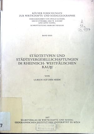 Bild des Verkufers fr Stdtetypen und Stdtevergesellschaftungen im rheinisch-westflischen Raum. Klner Forschungen zur Wirtschafts- und Sozialgeographie ; Bd. 23. zum Verkauf von books4less (Versandantiquariat Petra Gros GmbH & Co. KG)