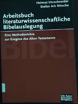 Bild des Verkufers fr Arbeitsbuch literaturwissenschaftliche Bibelauslegung : Eine Methodenlehre zur Exegese des Alten Testaments. zum Verkauf von books4less (Versandantiquariat Petra Gros GmbH & Co. KG)