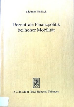 Seller image for Dezentrale Finanzpolitik bei hoher Mobilitt. Schriften zur angewandten Wirtschaftsforschung ; 69. for sale by books4less (Versandantiquariat Petra Gros GmbH & Co. KG)