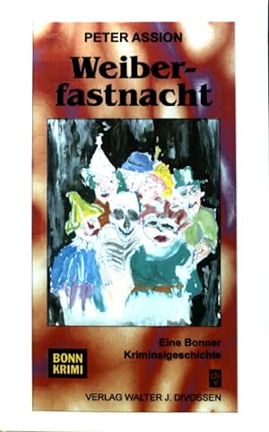 Seller image for Weiberfastnacht. Eine Bonner Kriminalgeschichte. for sale by books4less (Versandantiquariat Petra Gros GmbH & Co. KG)