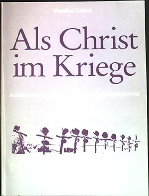 Seller image for Als Christ im Kriege : Aufzeichnungen eines Gefreiten aus den Jahren 1942 bis 1945. for sale by books4less (Versandantiquariat Petra Gros GmbH & Co. KG)
